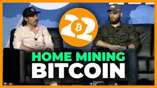 Home Mining Bitcoin (For The Streets) - Bitcoin 2022 Conference