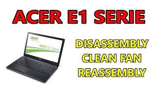 How to open and clean the fan Acer Aspire E1 421 431 471 531 570 571 572 Series | Disassembly