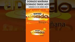 DORADO MAÑANA & DORADO TARD3 RESULTADOS & PRONÓSTICOS de HOY Sábado 21 de Junio 2025. #shorts