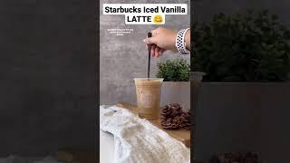 Starbucks Iced Vanilla LATTE | secret recipe ️/#shorts #trending #viral #starbucks #latte