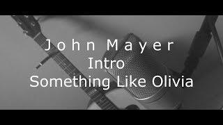 John Mayer Intro Something Like Olivia by Luciano Ferreira