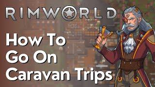 How To Form & Use Caravans In Rimworld