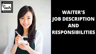 Duties and responsibilities of service personnel in the restaurant. Waiter Job Description!