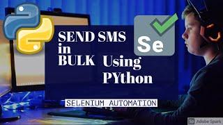 Send Bulk SMS without any third party application | using Selenium | Python | By Sanchay Sethi