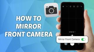 How to Mirror Front Camera on iPhone - iOS 17