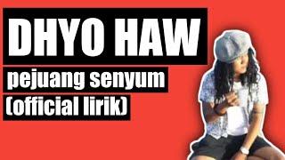 Dhyo Haw Pejuang senyum (official lirik),