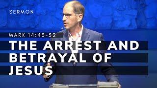 The Arrest and Betrayal of Jesus | Mark 14:43-52 | The Gospel of Mark (Msg 65) | 03/03/2024