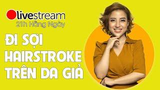 Đi sợi hairstroke trên da giả - Jolie Nguyen