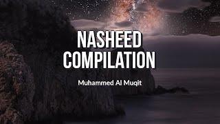 Muhammed Al Muqit Nasheed Compilation