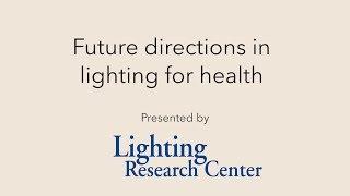 Future directions in lighting for health