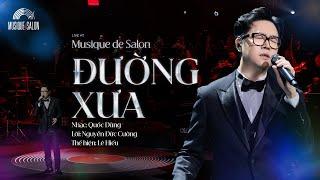 ĐƯỜNG XƯA | Quốc Dũng _ Nguyễn Đức Cường| Lê Hiếu | Musique de Salon