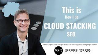 This is how I do cloud stacking seo - Jesper Nissen SEO