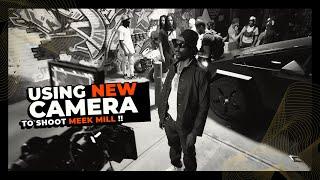 New Camera & Meek Mill Music Video !! | Behind The Scenes 4k