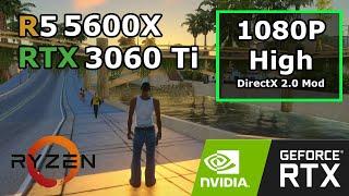 Ryzen 5 5600x + 3060 Ti GTA San Andreas Revisited | 1080P High with DirectX 2.0 (High) Mod