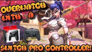 Overwatch with a Nintendo Switch Pro Controller!