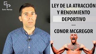 La ley de la atracción y el rendimiento deportivo ● Conor McGregor