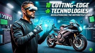 10 Cutting-Edge Technologies Revolutionizing The Motorcycle World!