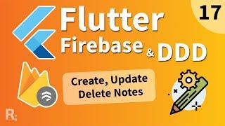 Flutter Firebase & DDD Course [17] - Create, Update, Delete Notes