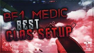 BATTLEFIELD 1 - BEST MEDIC CLASS SETUP! *UPDATED* (BF1 Medic Loadout Guide)