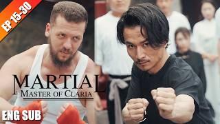 Kung Fu master vs Fighting hunk | FULL Movie Name【Martial Master of Claria】| EP15-30 | NetShort