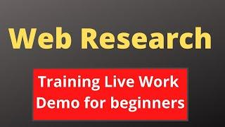 Web Research  Training Live Work Demo for beginners