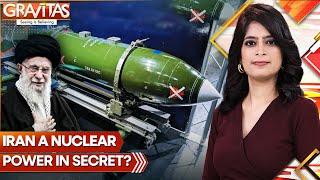 Has Iran become a nuclear weapons power in secret? | GRAVITAS