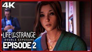 LIFE IS STRANGE: DOUBLE EXPOSURE Full Episode 2 (Gameplay Walkthrough Part 2)  Chapter 2 4K Ultra HD