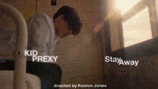 Kid Prexy - Stay Away (Official Music Video)