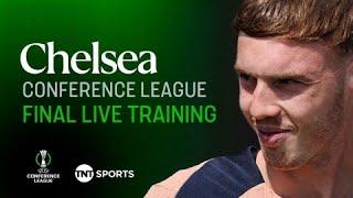 LIVE: Chelsea's final training session ahead of Conference League final against Real Betis
