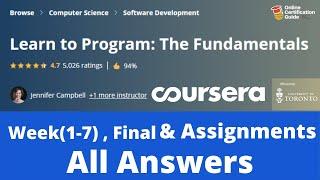 Coursera | Learn to Program: The Fundamentals | Week [ 1 - 7] & Final & Assignments | Solutions