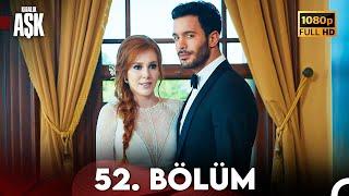 Kiralık Aşk 52. Bölüm Full HD (SEZON FİNALİ)