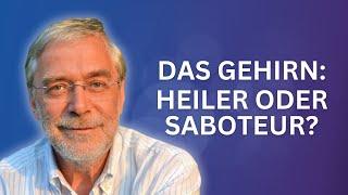 Ihr Gehirn macht Sie gesund – oder krank! (Gerald Hüther)