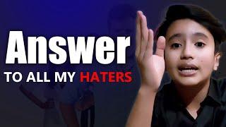 Answer to all my haters