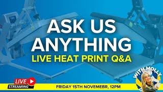 Live Heat Printing Q&A: Ask Us Anything!