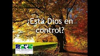 ¿Esta Dios en control? / Vida Abundante Iglesia Cristiana/Culto Dominical