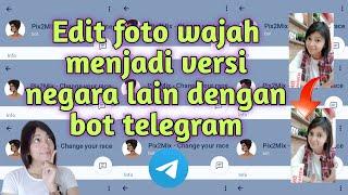 Edit Foto Wajah Versi Negara Lain Dengan Bot Telegram || Change Your Face Race With Telegram Bot