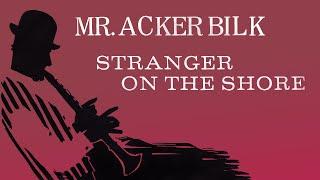 Mr. Acker Bilk - Stranger On The Shore