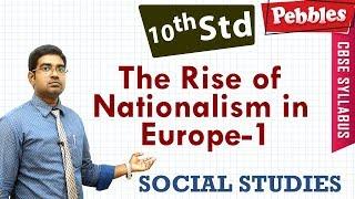 CBSE Syllabus Class 10std Social Studies | The Rise of Nationalism in Europe | Part-1