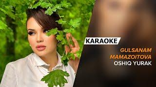 Gulsanam Mamazoitova - Oshiq yurak | KARAOKE