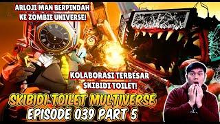 EPISODE BARU 039 PART 5 SKIBIDI TOILET MULTIVERSE! KOLABORASI DOM STUDIO + VIRLANCE & MONSTERUP!