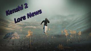 Kenshi 2 Lore News
