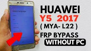 Huawei Y5 2017 ( MYA-L22 ) FRP BYPASS WITHOUT PC 2023!