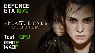 A Plague Tale: Requiem vs Nvidia GTX 1070 | Intel i7 6820HK | 1080p | 1440p | TEST GPU