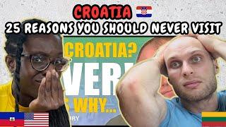 REACTION TO 25 Reasons You Should NEVER Visit Croatia | FIRST TIME WATCHING