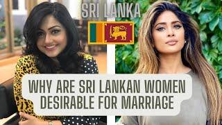 Why are Sri Lankan women desirable for marriage