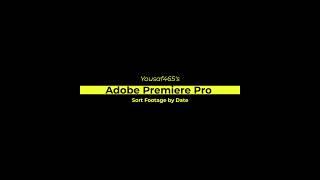 Sort Footage in Adobe Premiere Pro By Creation Date