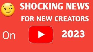  The Shocking News For New Creators On Youtube 2023