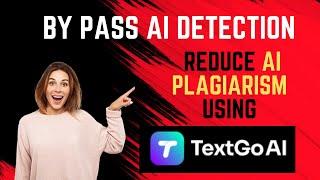 By pass AI Detection | Reduce AI Plagiarism using TextGo AI | AI Tool for Research paper writing