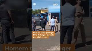 Homem tenta proteger filho de briga e é morto por adolescente #FalaBrasil #Shorts