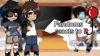 ~•Fandoms reacts to IT•~